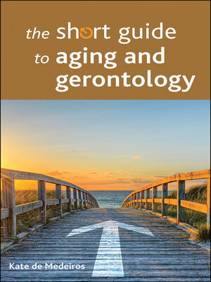 cover image of The Short Guide to Aging and Gerontology
